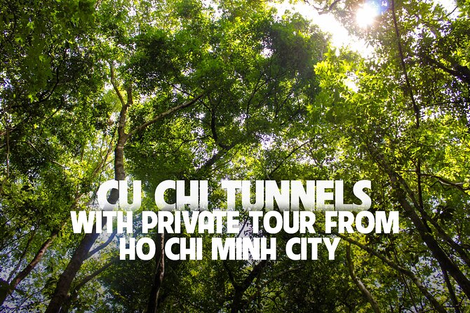 Explore Cu Chi Tunnels With Private Tour From Ho Chi Minh City - Key highlights